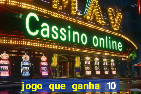 jogo que ganha 10 reais ao se cadastrar